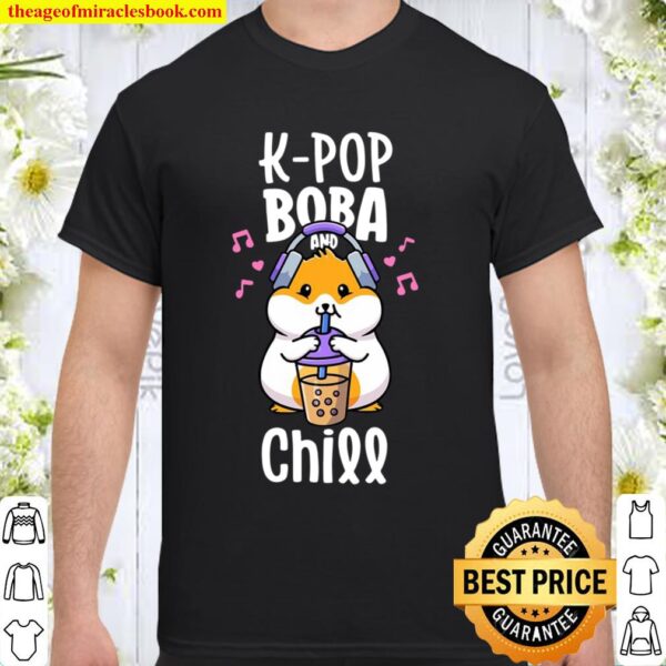 K-pop And Chill Boba And K-Pop Shirt Kawaii Hamster Musican Shirt