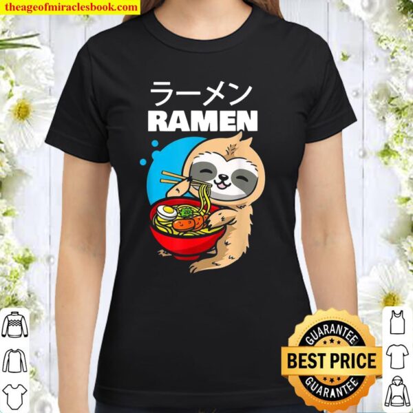 Kawaii Anime Sloth Eating Japanese Ramen Noodle Soup Classic Women T-Shirt