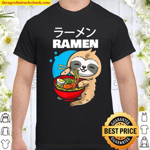 Kawaii Anime Sloth Eating Japanese Ramen Noodle Soup Shirt