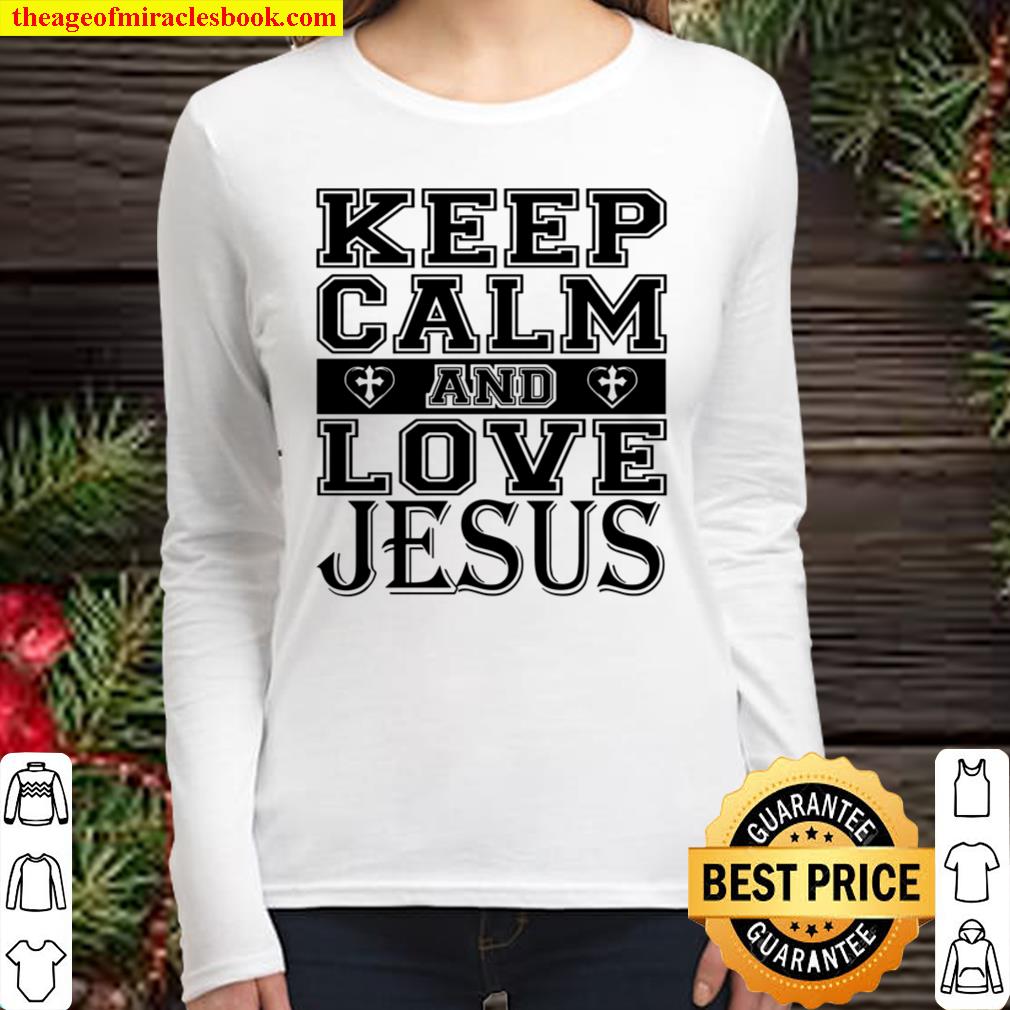 Keep Calm And Love Jesus Women Long Sleeved