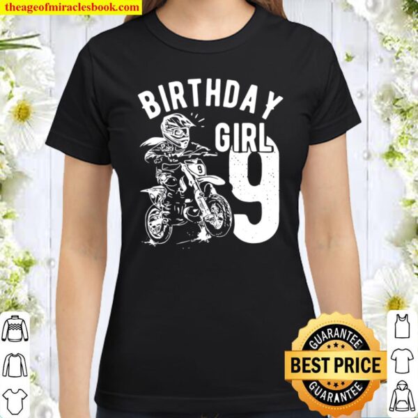 Kids 9 Years Old Kid – Birthday Girls – Dirt Bike – Motorcycle Classic Women T-Shirt
