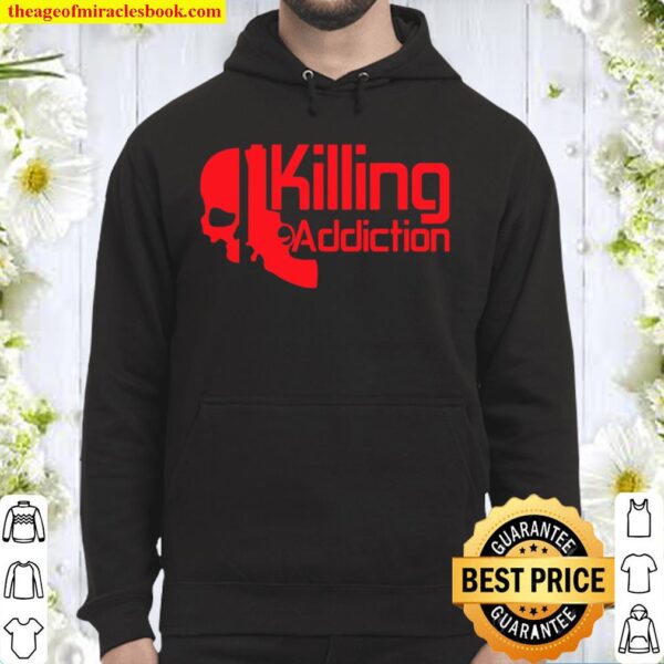 Killing Addictions Hoodie