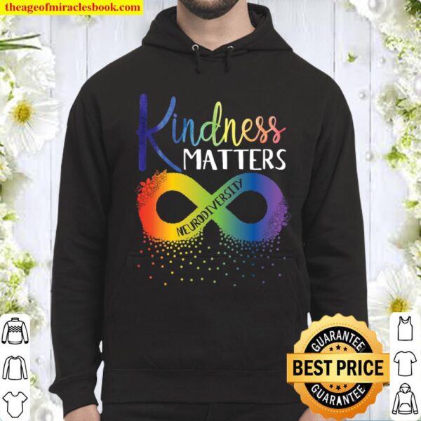 Kindness Matters Neurodiversity Rainbow Infinity Flower Autism Awarene Hoodie