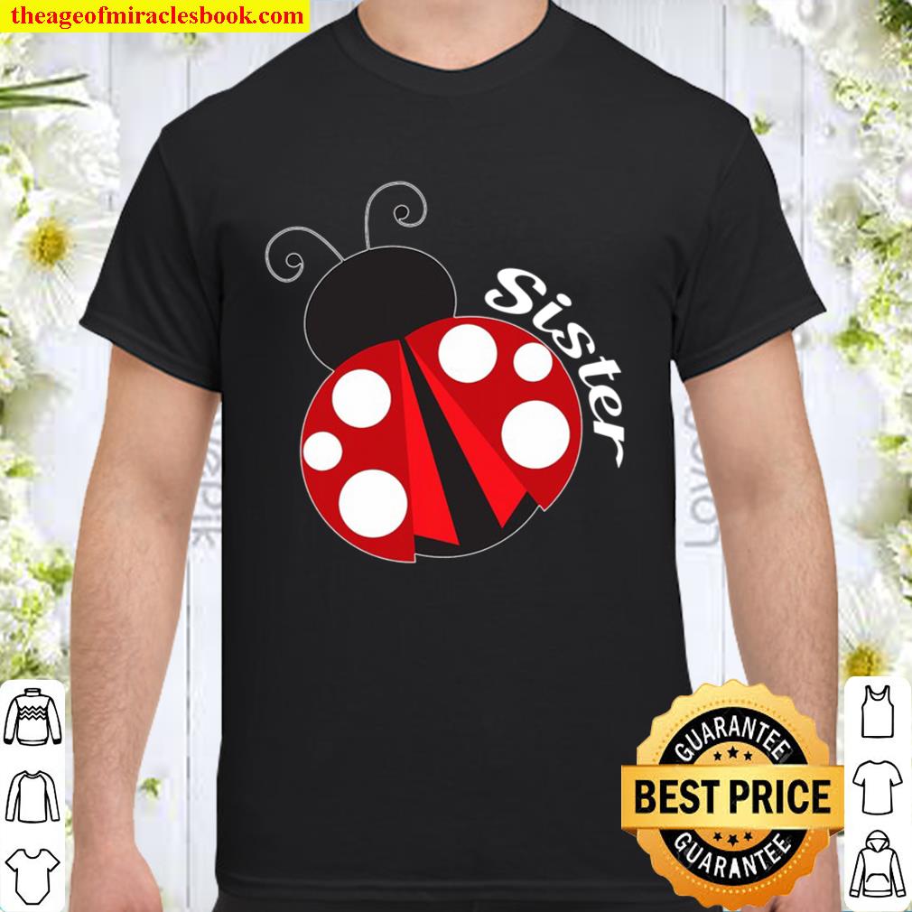 Ladybug Sister Cute Ladybug For Sister 2021 Shirt, Hoodie, Long Sleeved, SweatShirt