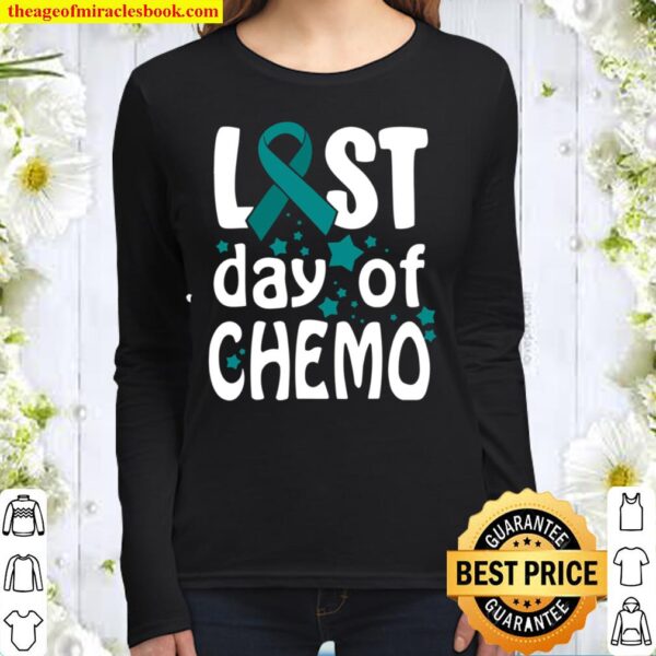 Last Day Of Chemo Ovarian Cancer Awareness Women Long Sleeved