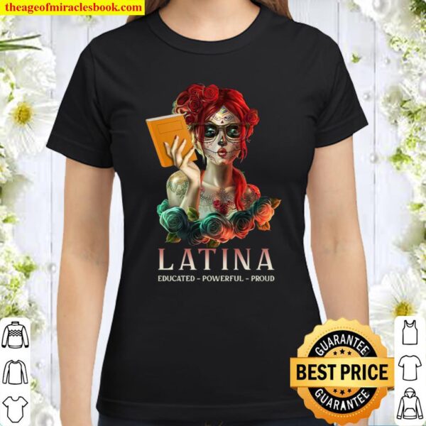 Latina Educated Powerful Proud Classic Women T-Shirt