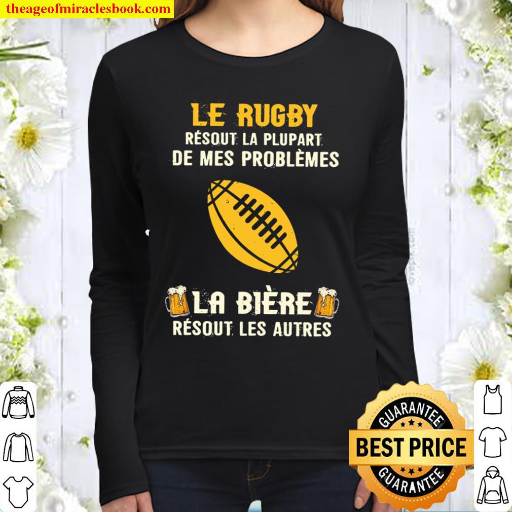 Le Rugby Resout La Plupart De Mes Problemes La Biere Resout Les Autres Women Long Sleeved