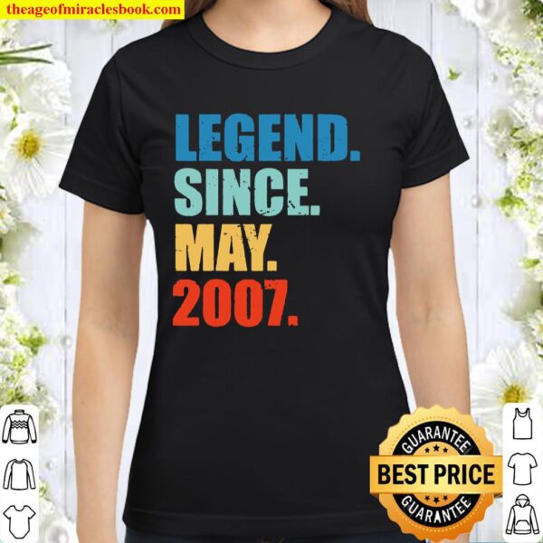 Legend Since May 2007 14Th Birthday 14 Years Old Classic Women T-Shirt