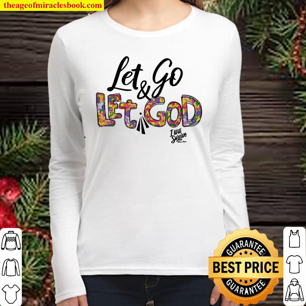 Let Go _ Let God Women Long Sleeved