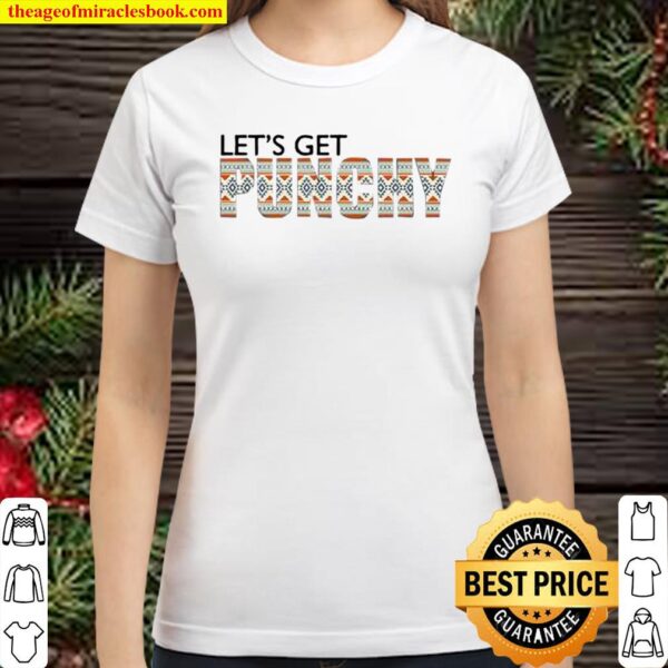 Let’s Get Punchy Classic Women T-Shirt