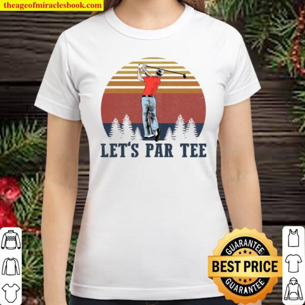 Let’s Par Tee Classic Women T-Shirt