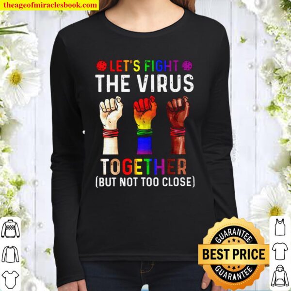 Let’s fight the virus together but not too close Women Long Sleeved