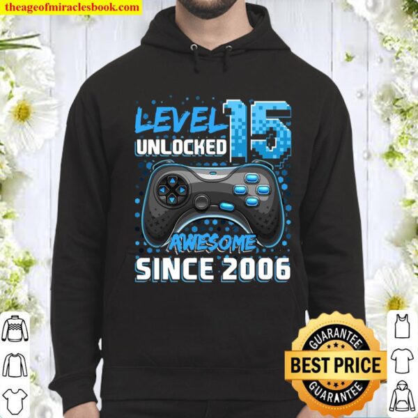 Level 15 Unlocked Awesome 2006 Video Game 15Th Birthday Hoodie