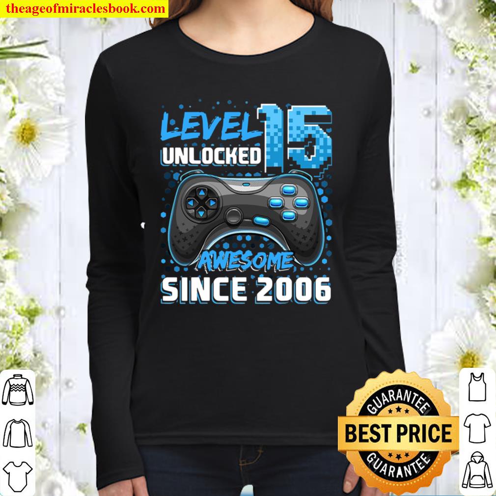 Level 15 Unlocked Awesome 2006 Video Game 15Th Birthday Women Long Sleeved