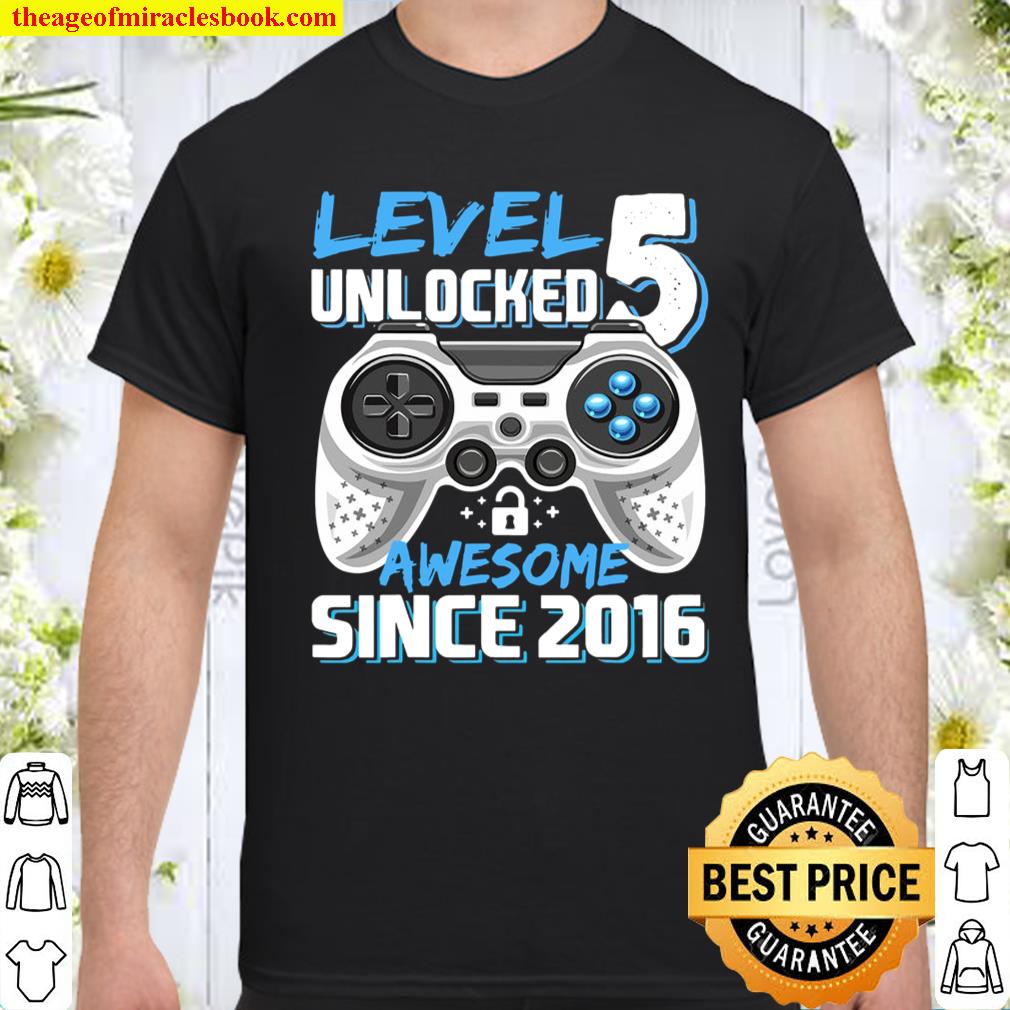 Level 5 Unlocked Awesome 2016 Video Game 5Th Birthday shirt, hoodie, tank top, sweater