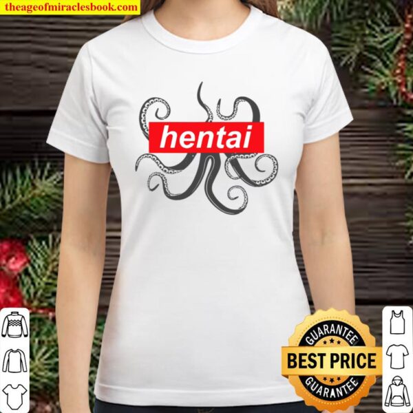 Lewd Hentai Tentacle Japanese Otaku _ Gift Classic Women T-Shirt