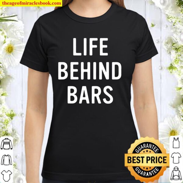Life Behind Bars Funny Vintage Bartender Bar Owner Classic Women T-Shirt