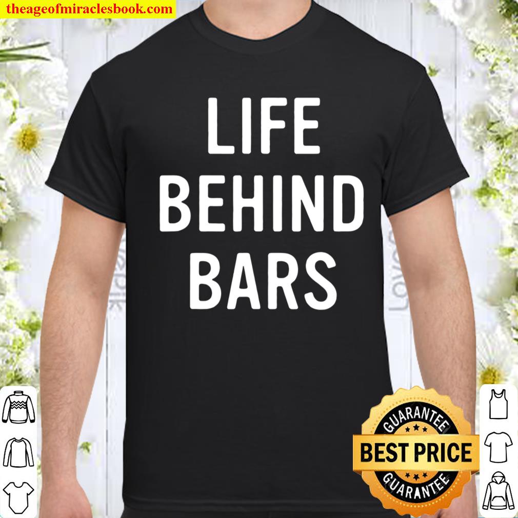 Life Behind Bars Funny Vintage Bartender Bar Owner shirt, hoodie, tank top, sweater