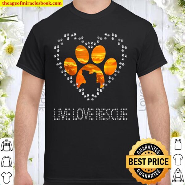 Live Love Rescue Shirt