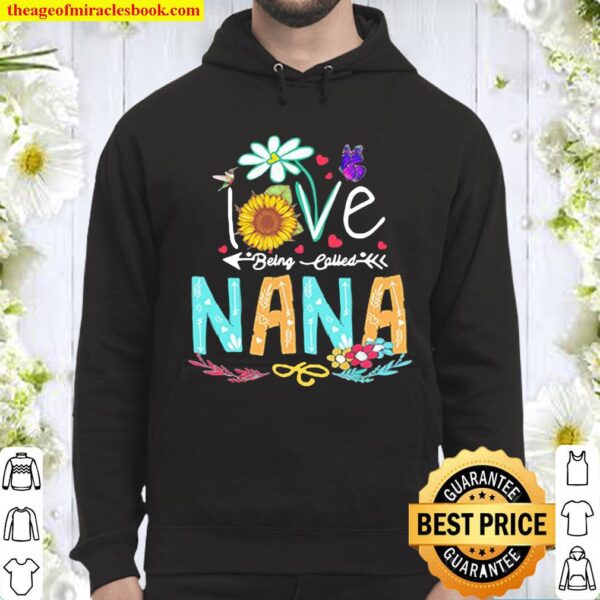 Love Being Called Nana Beautiful Flower Hoodie