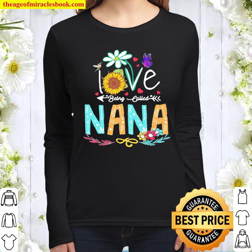 Love Being Called Nana Beautiful Flower Women Long Sleeved