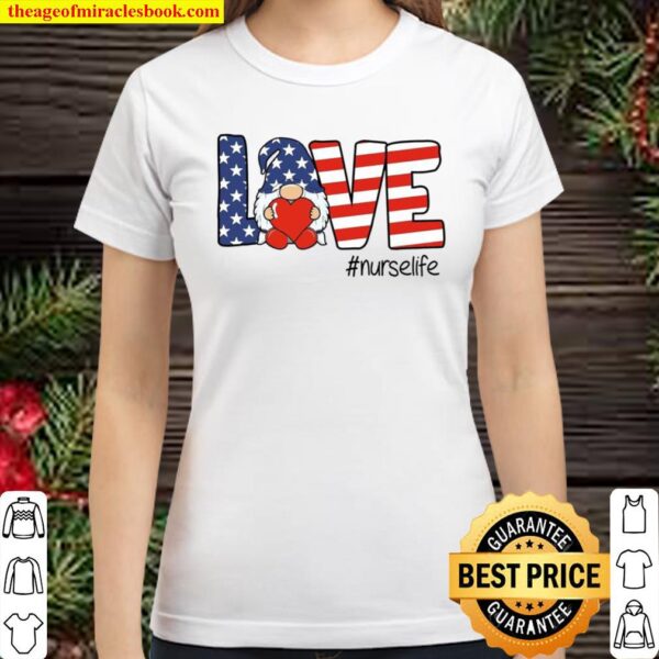 Love US Flag Gnome Nurse Life Classic Women T-Shirt