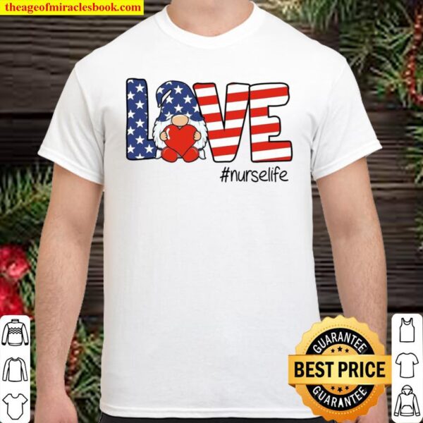 Love US Flag Gnome Nurse Life Shirt