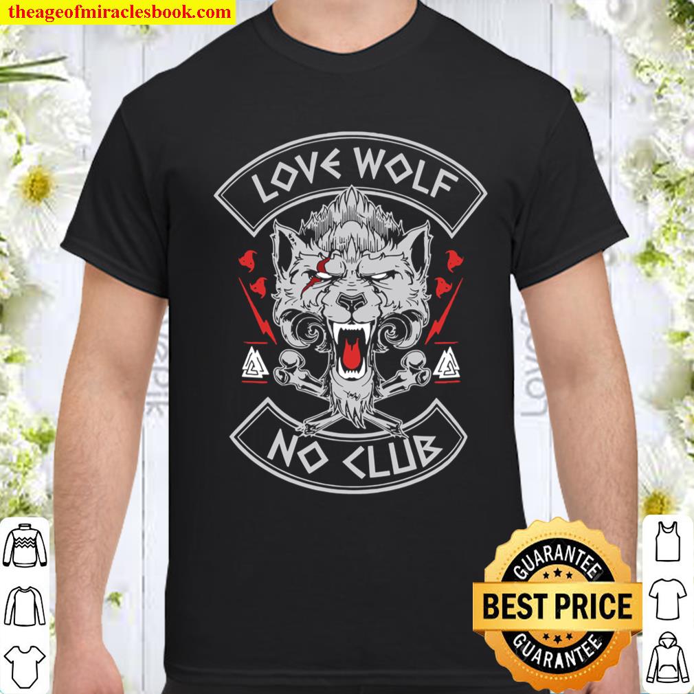 Love Wolf No Club shirt, hoodie, tank top, sweater