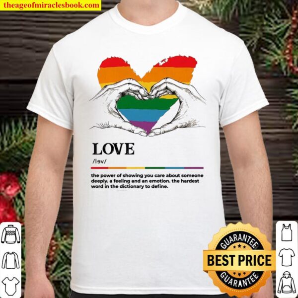 Love the power of showing you care about someone deeply Shirt