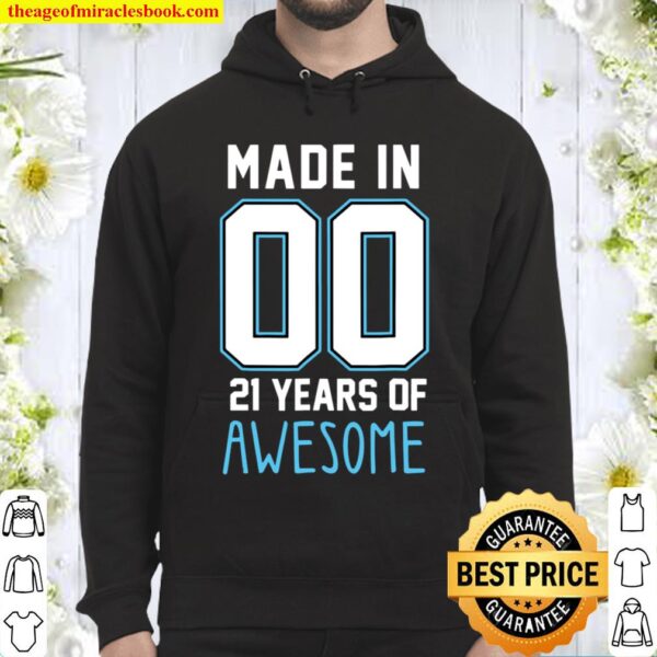 Made In 00 21 Years Of Awesome 21St Birthday Hoodie