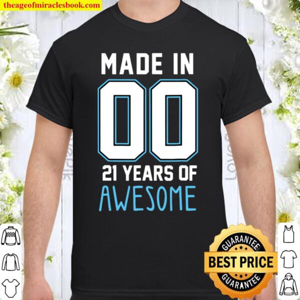 Made In 00 21 Years Of Awesome 21St Birthday Shirt