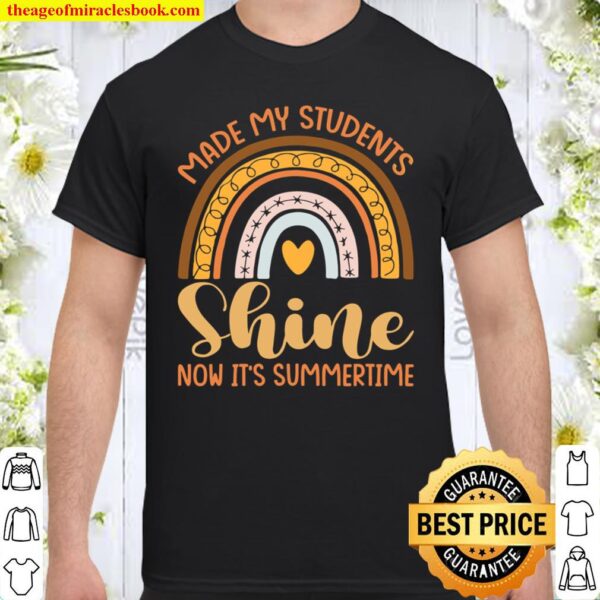Made My Students Shine Now It’s Summertime Shirt