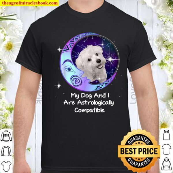 Maltese Dog Maltipoo Owner Astrologically Compatible Signs Shirt
