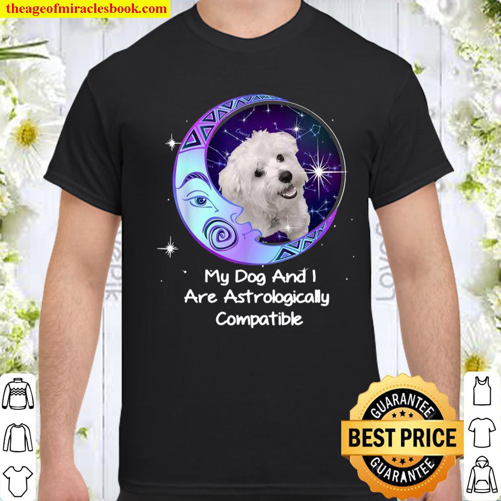 Maltese Dog Maltipoo Owner Astrologically Compatible Signs shirt, hoodie, tank top, sweater