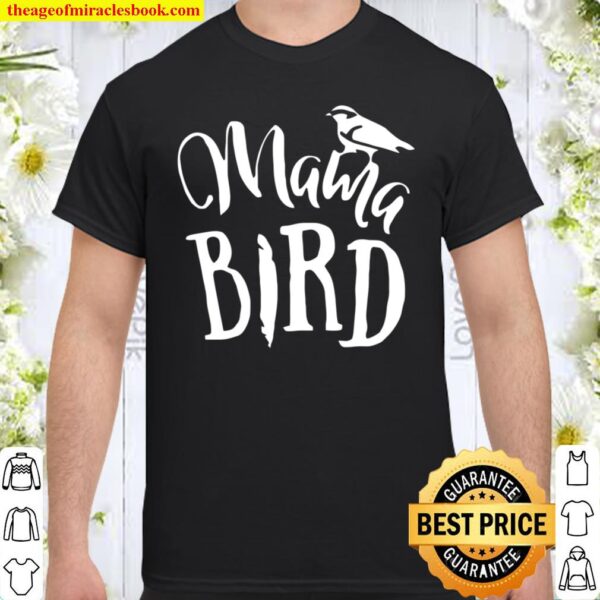 Mama Bird Gift Shirt