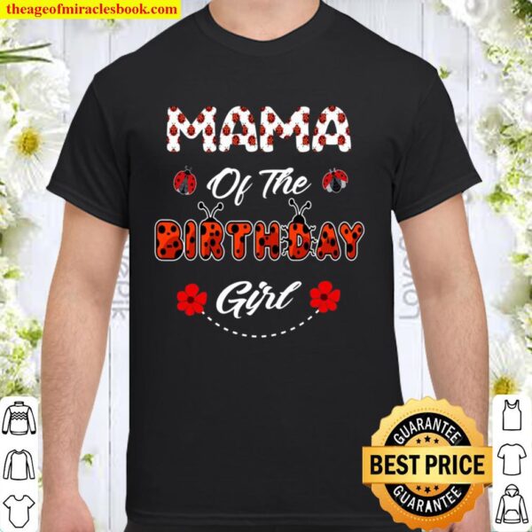 Mama Of The Birthday Girl – Family Ladybug Birthday Shirt