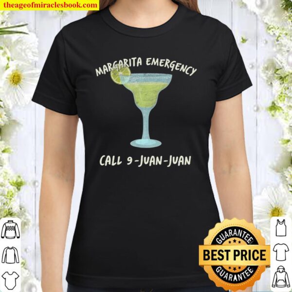 Margarita Emergency Call 9 Juan Juan Funny Classic Women T-Shirt