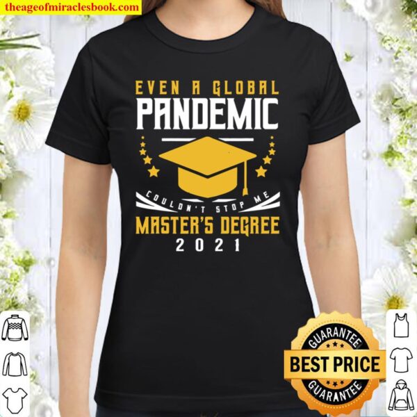 Master’s Degree 2021 Master Graduation Graduate Classic Women T-Shirt