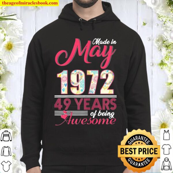 May Girls 1972 Birthday 49 Years Old Made In 1972 Hoodie