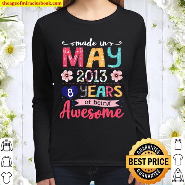 May Girls 2013 8Th Birthday 8 Years Old Made In 2013 Women Long Sleeved