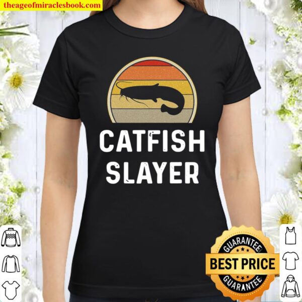 Mens Catfish Slayer Fishing Gifts Funny Fisherman Shirt Retro Classic Women T-Shirt