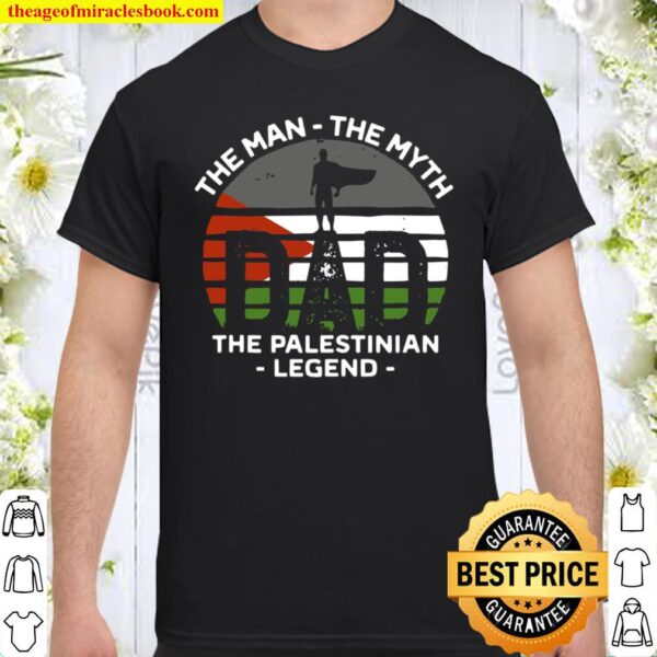 Mens Dad The Man The Myth The Palestinian Legend Palestine Shirt