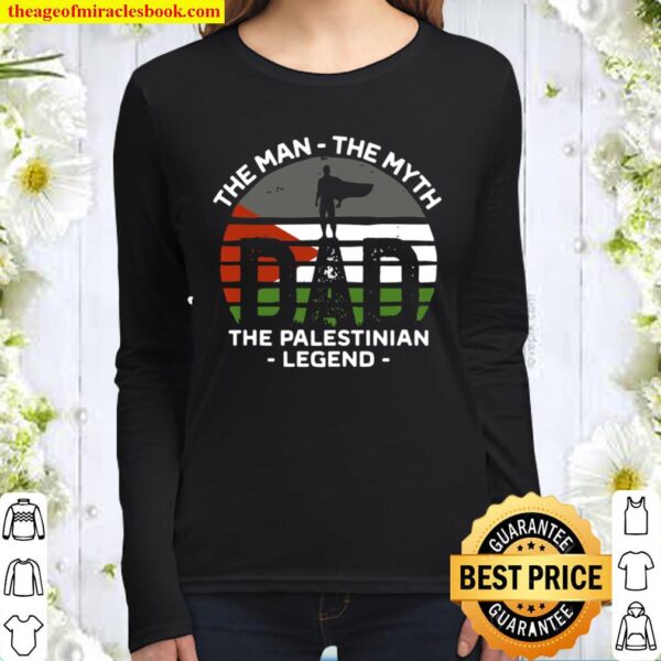 Mens Dad The Man The Myth The Palestinian Legend Palestine Women Long Sleeved