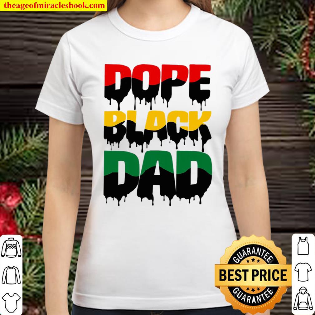 Mens Dope Black Dad Father’S Day Gift For African American Father Classic Women T-Shirt