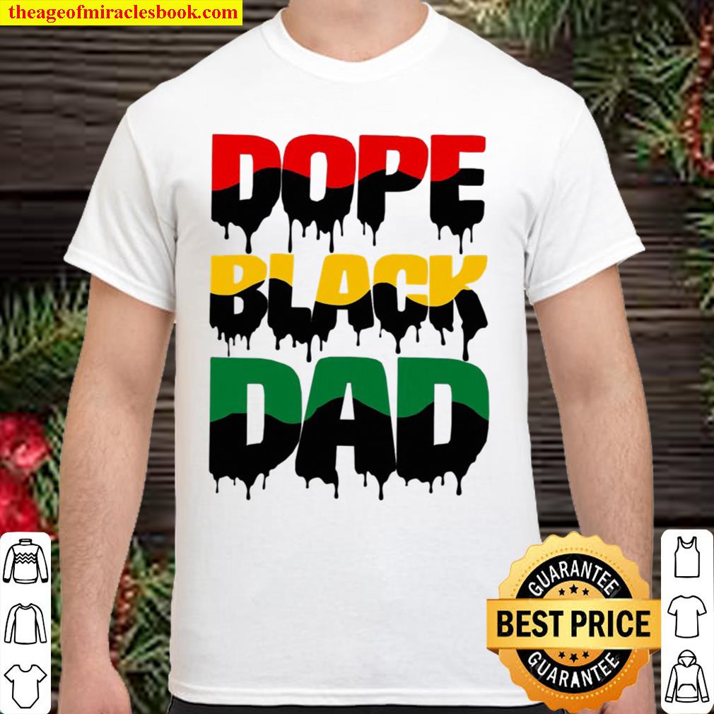 Mens Dope Black Dad Father’S Day Gift For African American Father Shirt