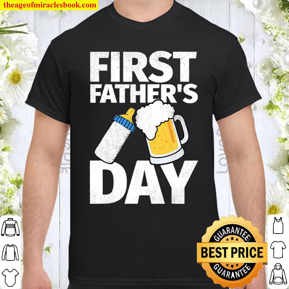 Mens First Father’s Day Gifts Beer Baby Bottle Dad Daddy hot Shirt, Hoodie, Long Sleeved, SweatShirt