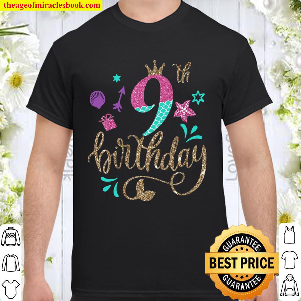 Mermaid Birthday 9Th Years Old Tee Gift For Girls 2021 Shirt, Hoodie, Long Sleeved, SweatShirt
