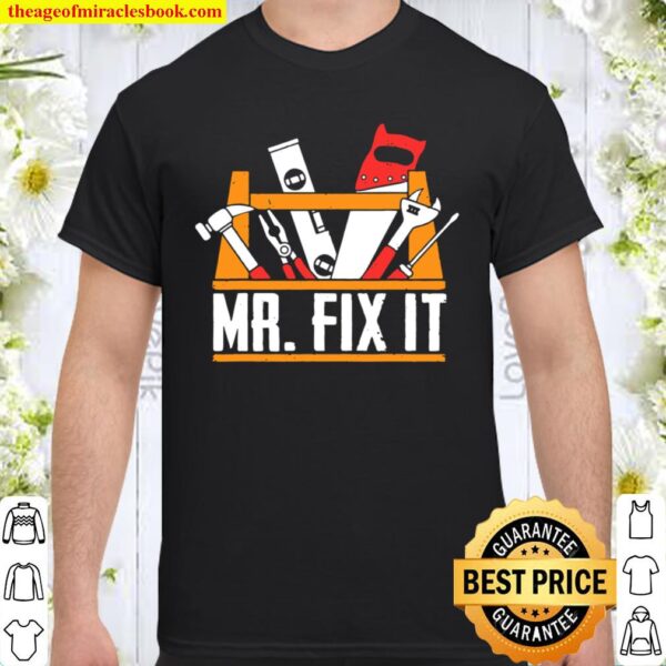 Mr. Fix It Father’s Day Funny Dad Papa Shirt