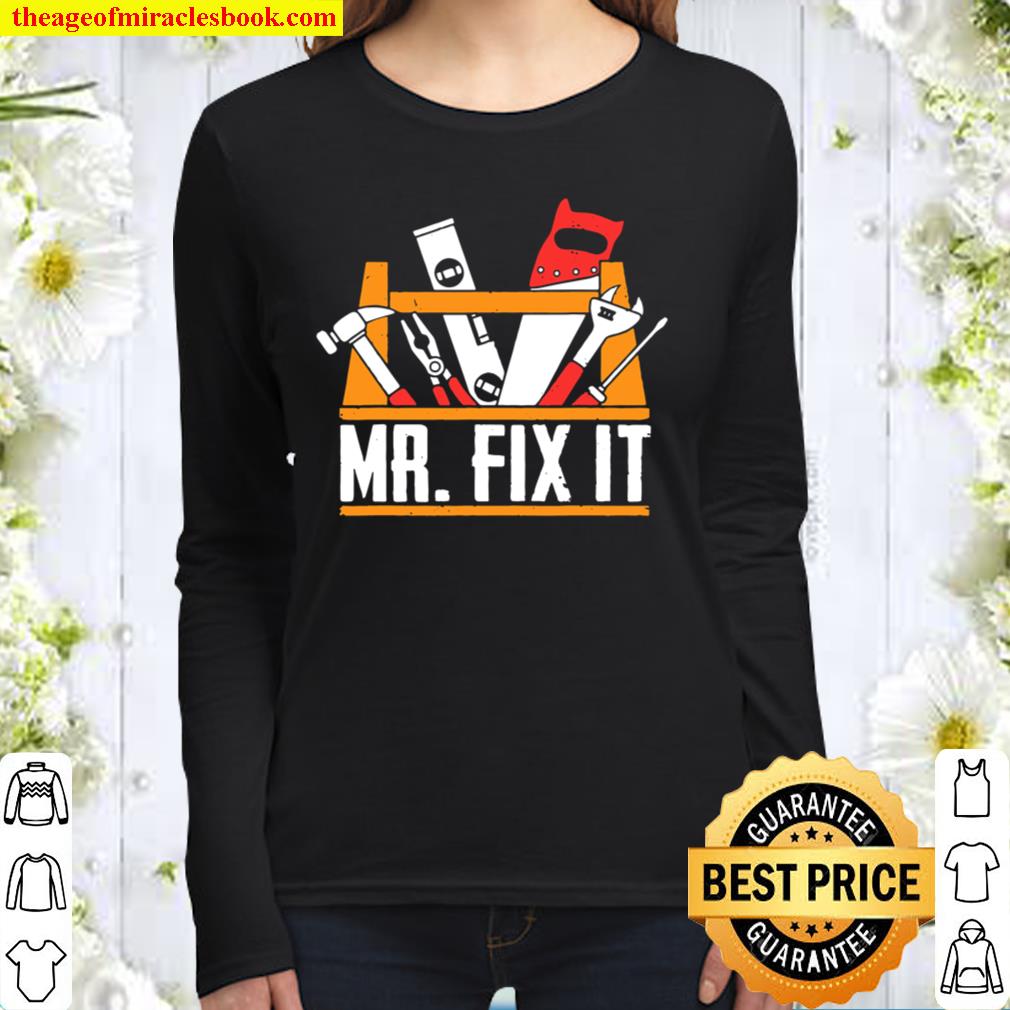 Mr. Fix It Father’s Day Funny Dad Papa Women Long Sleeved