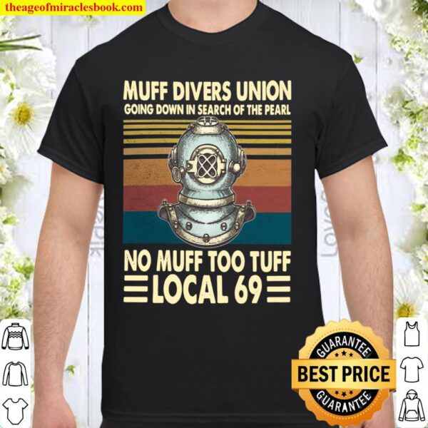 Muff DIvers Union Going Down In Search Of the Pearl No Muff Too Tuff L Shirt